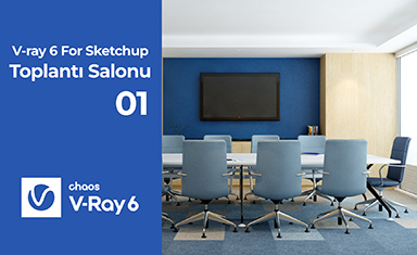 V-ray 6 For Sketchup Toplantı Salonu